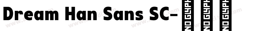 Dream Han Sans SC字体转换 Dream Han Sans SC字体转换
